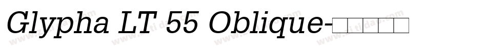 Glypha LT 55 Oblique字体转换